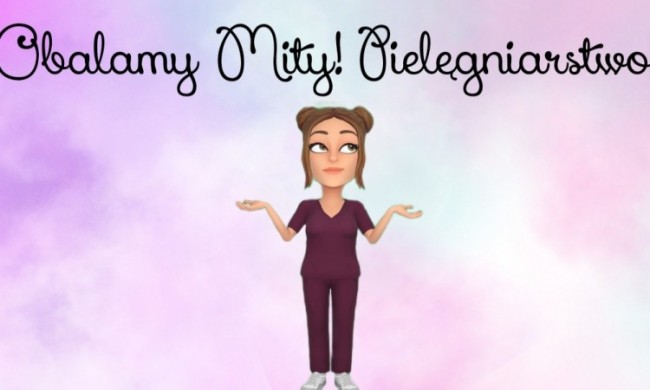 Pielęgniarstwo: obalamy mity!