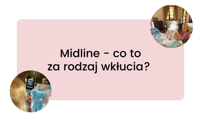  Midline - co to za rodzaj wkłucia? 