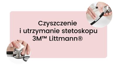 Jak czyścić i dbać o stetoskop